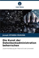 Joseph Ntanda Mukuna | Die Kunst Der Datenbankadministration Beherrschen | Buch