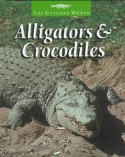 Alligators and Crocodiles, Karen Dudley