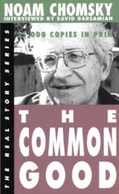 The Common Good (Real Story) - Paperback By Chomsky, Noam - VERY GOOD