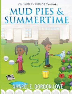 Mud Pies & Summertime (Asp Kids Publishing Presents)