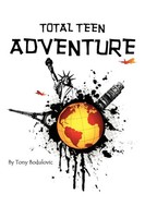 Tony Bodulovic | Total Teen Adventure | Taschenbuch | Englisch (2010) | Xlibris