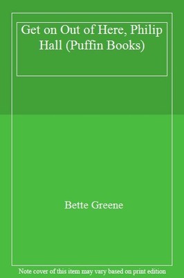 Get on Out of Here, Philip Hall (Puffin Books),Bette Greene