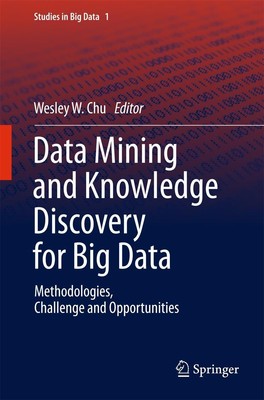 Data Mining and Knowledge Discovery for Big Data Wesley W. Chu