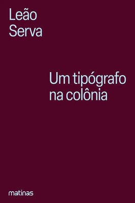 Serva Leão | Um tipógrafo na colônia | Taschenbuch | Portugiesisch (2025)