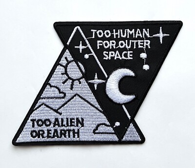 Too Alien For Earth Embroidered Iron-on Patch Human To Outer Space ...