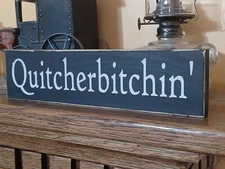 Quitcherbitchin' rustic country farmhouse funny  vintage  home decor sign