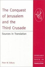 The Conquest of Jerusalem and the Third Crusade: Sources in Translation