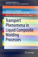 Transport Phenomena In Liquid Composite Molding Processes JoãO M. P. Q. Delgado
