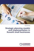 Strategic Planning Models And Implementation In Kuwaiti Small Businesses, E ...