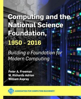 Computing and the National Science Foundation, 1950-2016: Building a