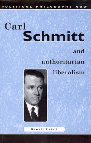 Renato Cristi Carl Schmitt and Authoritarian Liberalism (Tascabile)