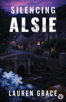 Silencing Alsie by Lauren Grace Paperback Book