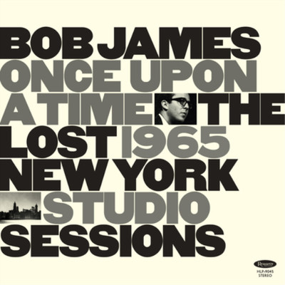 Bob James Once Upon a Time: The Lost 1965 New York Studio Sessions (CD)