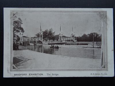 Yorkshire BRADFORD AUSSTELLUNG Die Brücke um 1904 Postkarte von R.B. Serie