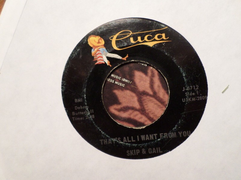 CUCA 45 RECORD J-6712/ SKIP & GAIL/THAT'S ALL I WANT  FROM YOU/SWEET THANG/ VG