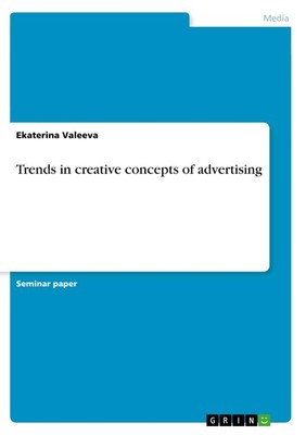 Trends in creative concepts of advertising Ekaterina Valeeva