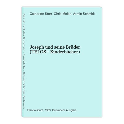 Joseph und seine Brüder (TELOS - Kinderbücher) Storr, Catherine, Chris Molan  un