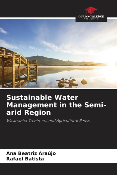 Sustainable Water Management In The Semi-Arid Region Ana Beatriz AraúJo (U. A.)-image