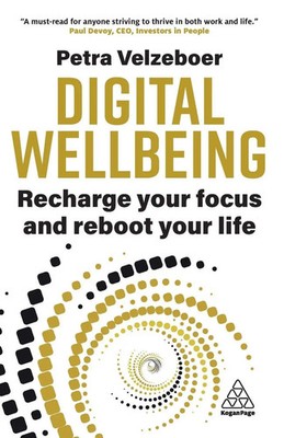 Digital Wellbeing | Petra Velzeboer | Recharge Your Focus and Reboot Your Life