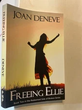 Freeing Ellie - Redeemed Side of Broken #2 - Joan Deneve SIGNED 2016 Like new