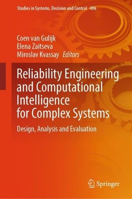 Reliability Engineering and Computational Intelligence for Complex Systems: Desi