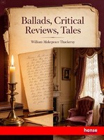Ballads, Critical Reviews, Tales William Makepeace Thackeray