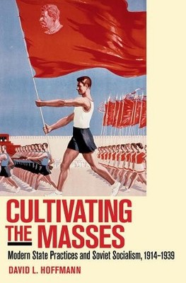 David L. Hoffmann Cultivating the Masses (Hardback) (UK IMPORT)