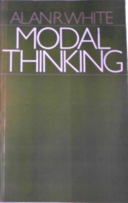 Modal Thinking by Alan R. White, Paperback, 1975, Published by Basil Blackwell