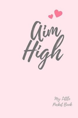 AIM HIGH My Little Pocket Book: Weekly layout Goal/Events Schedule , Compact Poc