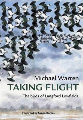 Taking Flight: The Birds of Langford Lowfields by Michael Warren Hardcover Book