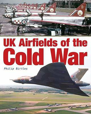 UK Airfields of the Cold War by Philip Birtles (Hardcover, 2012)