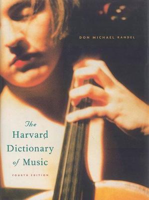 Harvard Dictionary of Music : Fourth Edition by Don Michael Randel (2003,...