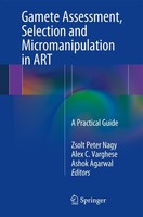 Gamete Assessment, Selection And Micromanipulation In ART Alex C. Varghese