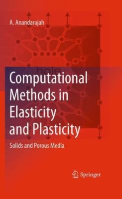 Computational Methods in Elasticity and Plasticity : Solids and Porous Media,...