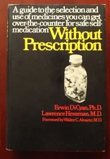 WITHOUT PRESCRIPTION E. DiCyan, Ph.D. L. Hessman, M.D. 1st Ed Hc Dj BCE 1972