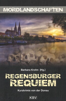 Regensburger Requiem [Hrsg. Barbara Krohn] (2013, Taschenbuch)