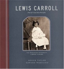 LEWIS CARROLL, PHOTOGRAPHER By Roger Taylor & Edward Wakeling - Hardcover *NEW*