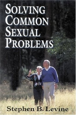 SOLVING COMMON SEXUAL PROBLEMS: TOWARD A PROBLEM-FREE By Stephen B. Levine *VG+*