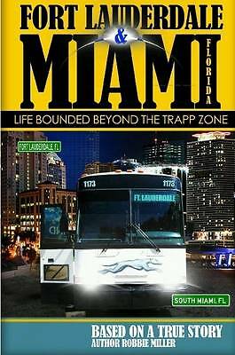 Ft. Lauderdale & Miami, Florida-Life Bounded Beyond the Trapp Zone by Robbie ...
