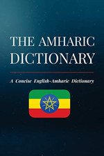 The Amharic Dictionary: A Concise English-Amharic Dicti - Paperback NEW Neigusse