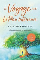 Alexander Pipetz | Le Voyage Vers La Paix IntéRieure - Le Guide Pratique :...