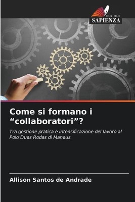 Come si formano i ''collaboratori''? by Allison Santos de Andrade (Italian) Paperb