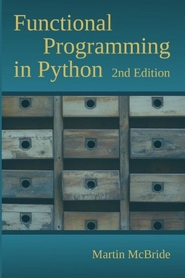 Functional Programming in Python: Unleash the power of FP with Python's built in