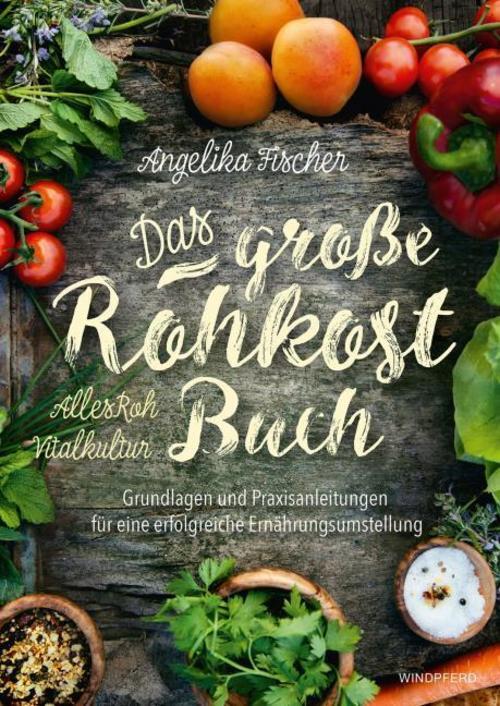 Angelika Fischer Das Große Rohkost-buch - Allesroh Vitalkultur