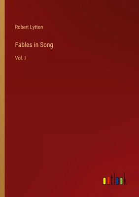 Fables in Song Vol. I Robert Lytton Taschenbuch Kartoniert / Broschiert Englisch