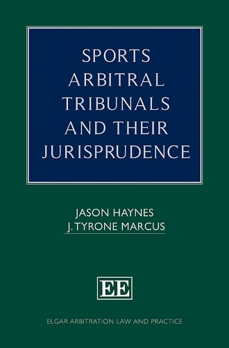 Sports Arbitral Tribunals and Their Jurisprudence by Jason Ha... - 9781800370760