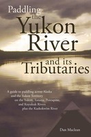 Paddling The Yukon River And Its Tributaries | Dan Maclean | Englisch | Buch