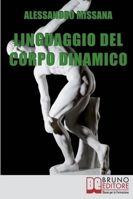 Linguaggio del Corpo Dinamico: Come Interpretare Gesti ed Espressioni con un Met