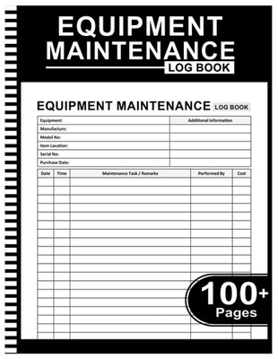 Equipment Maintenance Log Book - 8.5'' X 11'', 100+ Pages, Repair & Service Record