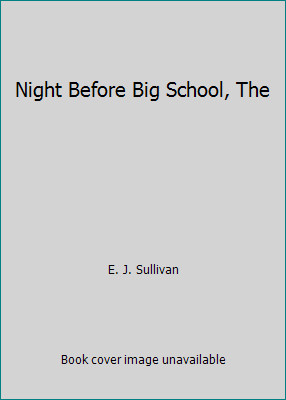 Night Before Big School, The by E. J. Sullivan